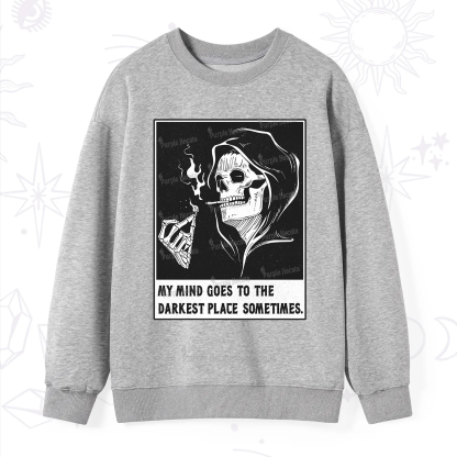 Purplehecate My Mind Goes To The Darkest Place Sometimes Sweatshirt