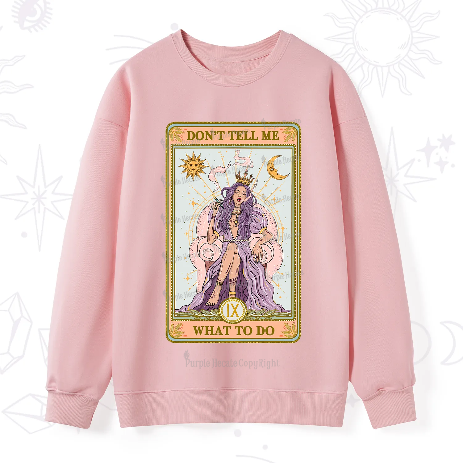 Purplehecate The Don't Tell Me What To Do Oracle Card Sweatshirt