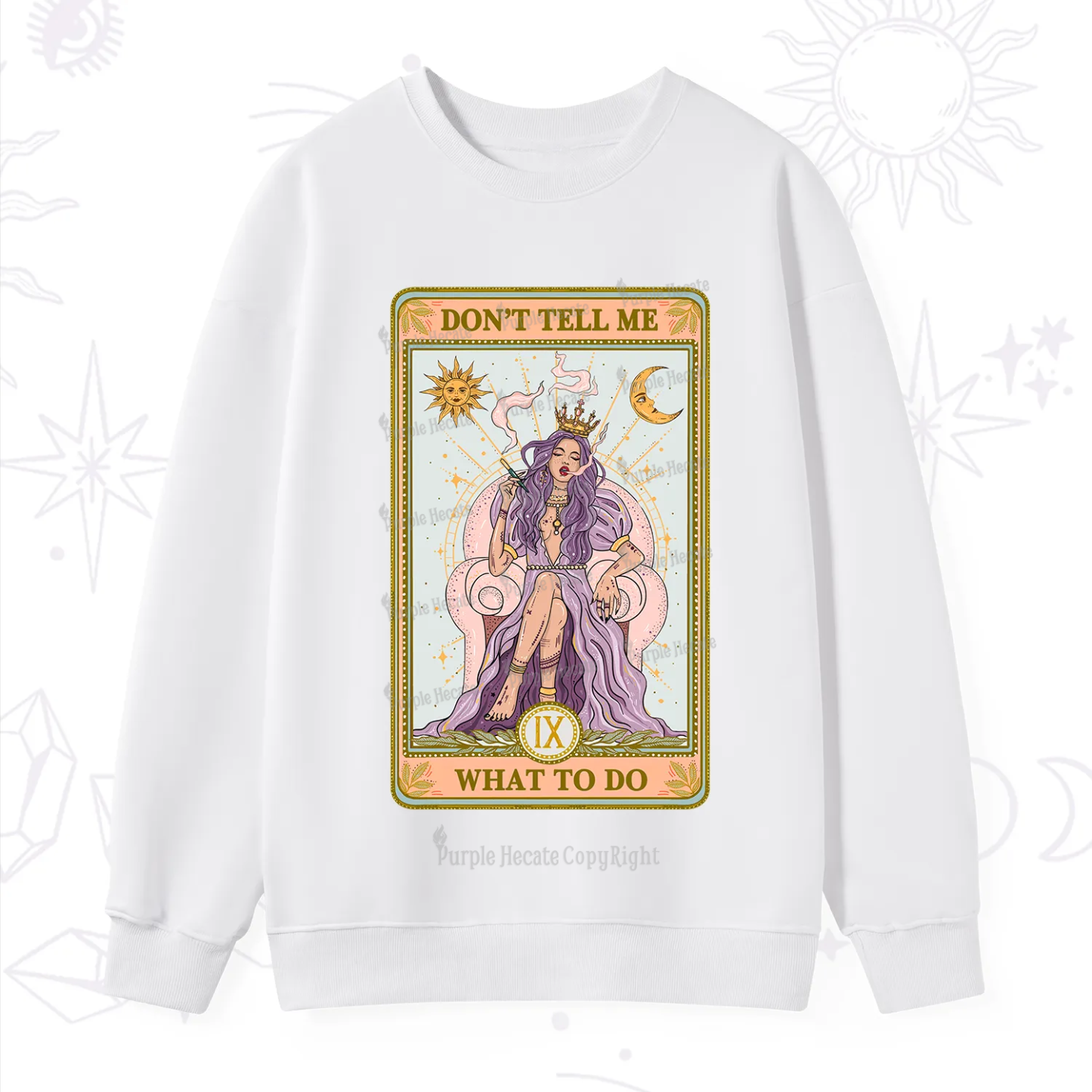 Purplehecate The Don't Tell Me What To Do Oracle Card Sweatshirt
