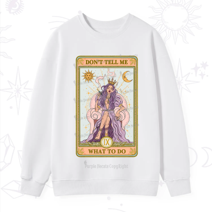Purplehecate The Don't Tell Me What To Do Oracle Card Sweatshirt