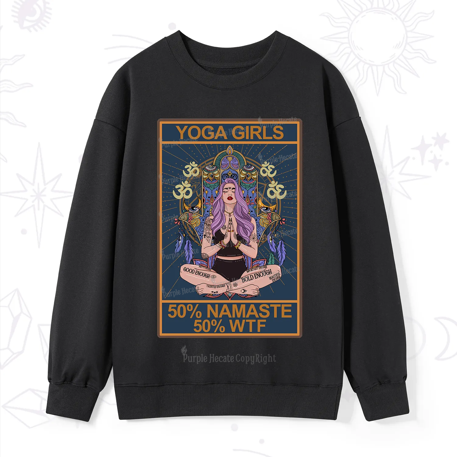 Purplehecate The Girls Yoga Shirt 50% Namaste 50% WTF Oracle Card Sweatshirt