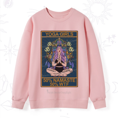 Purplehecate The Girls Yoga Shirt 50% Namaste 50% WTF Oracle Card Sweatshirt