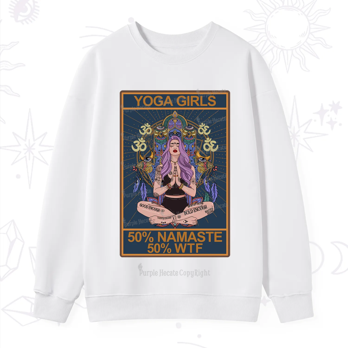 Purplehecate The Girls Yoga Shirt 50% Namaste 50% WTF Oracle Card Sweatshirt