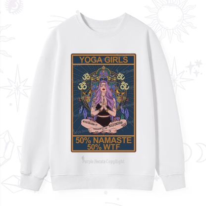 Purplehecate The Girls Yoga Shirt 50% Namaste 50% WTF Oracle Card Sweatshirt