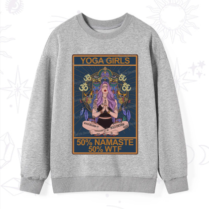 Purplehecate The Girls Yoga Shirt 50% Namaste 50% WTF Oracle Card Sweatshirt