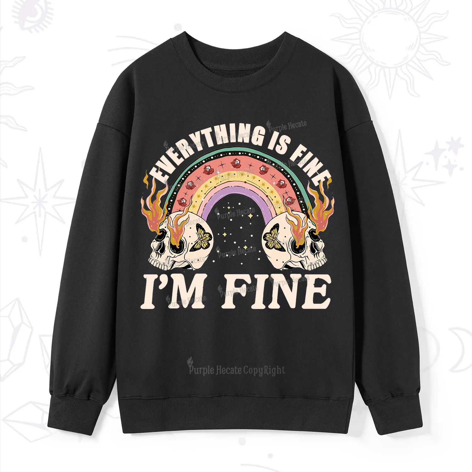 Purplehecate Everything Is Fine Sweatshirt