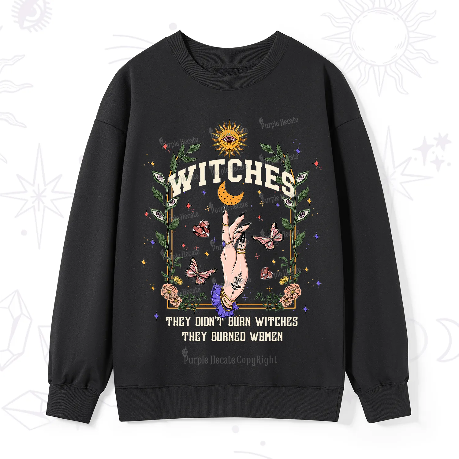 Purplehecate They Didn't Burn Witches They Burned Women Sweatshirt