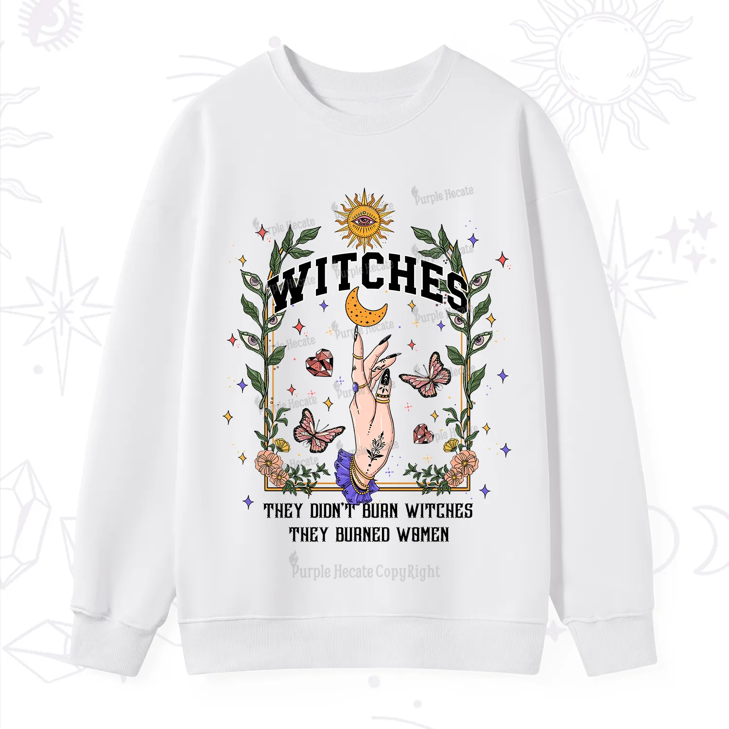 Purplehecate They Didn't Burn Witches They Burned Women Sweatshirt