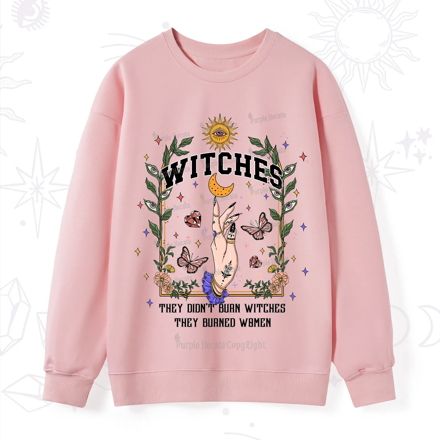Purplehecate They Didn't Burn Witches They Burned Women Sweatshirt