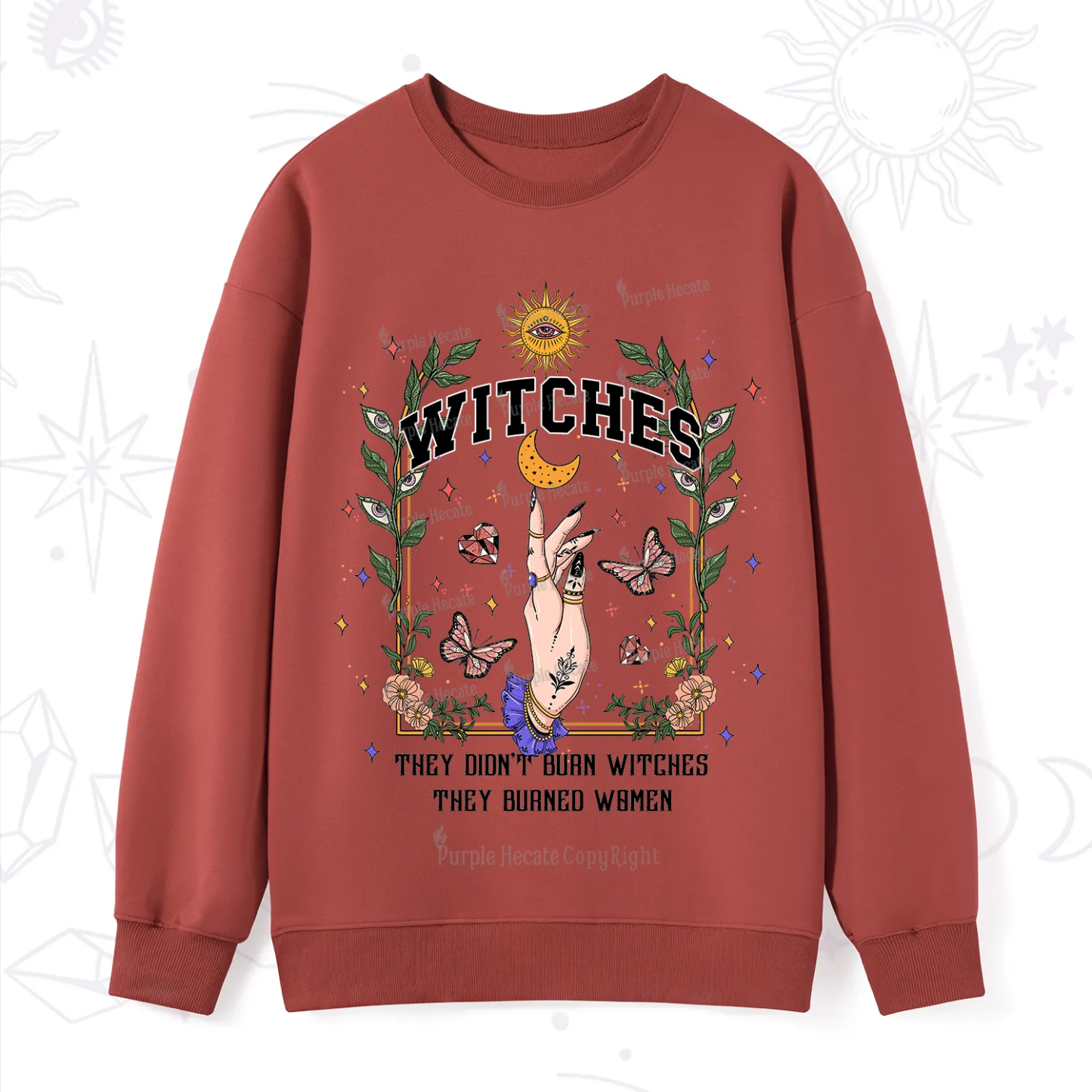Purplehecate They Didn't Burn Witches They Burned Women Sweatshirt