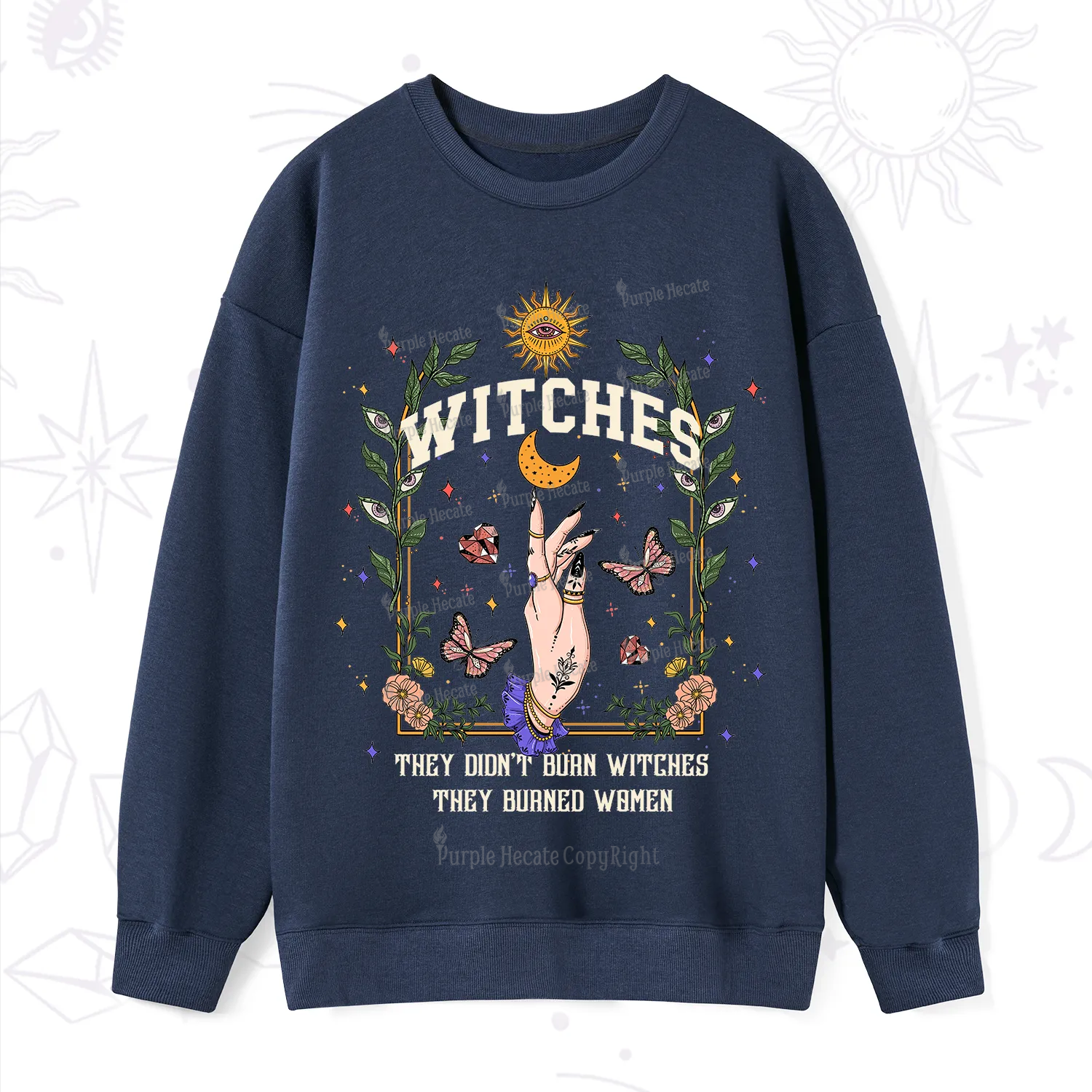 Purplehecate They Didn't Burn Witches They Burned Women Sweatshirt