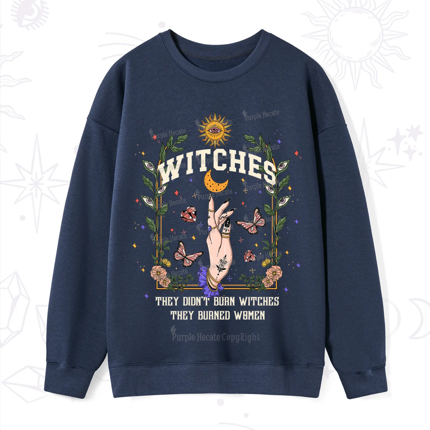 Purplehecate They Didn't Burn Witches They Burned Women Sweatshirt