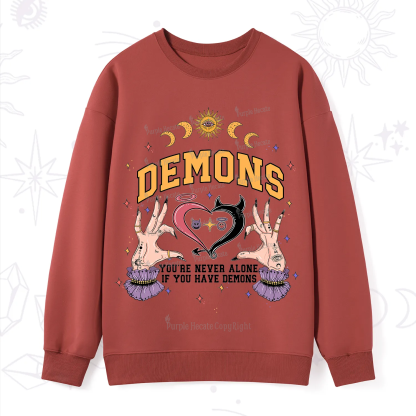 Purplehecate You're Never Alone If You Have Demons Sweatshirt