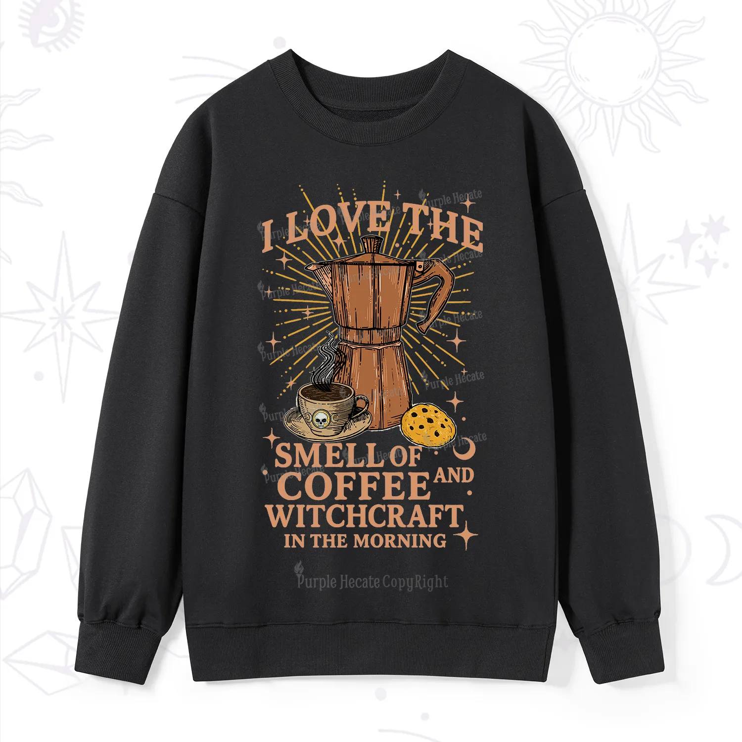 Purplehecate I Love The Smell Of Coffee And Witchcraft In The Morning Sweatshirt