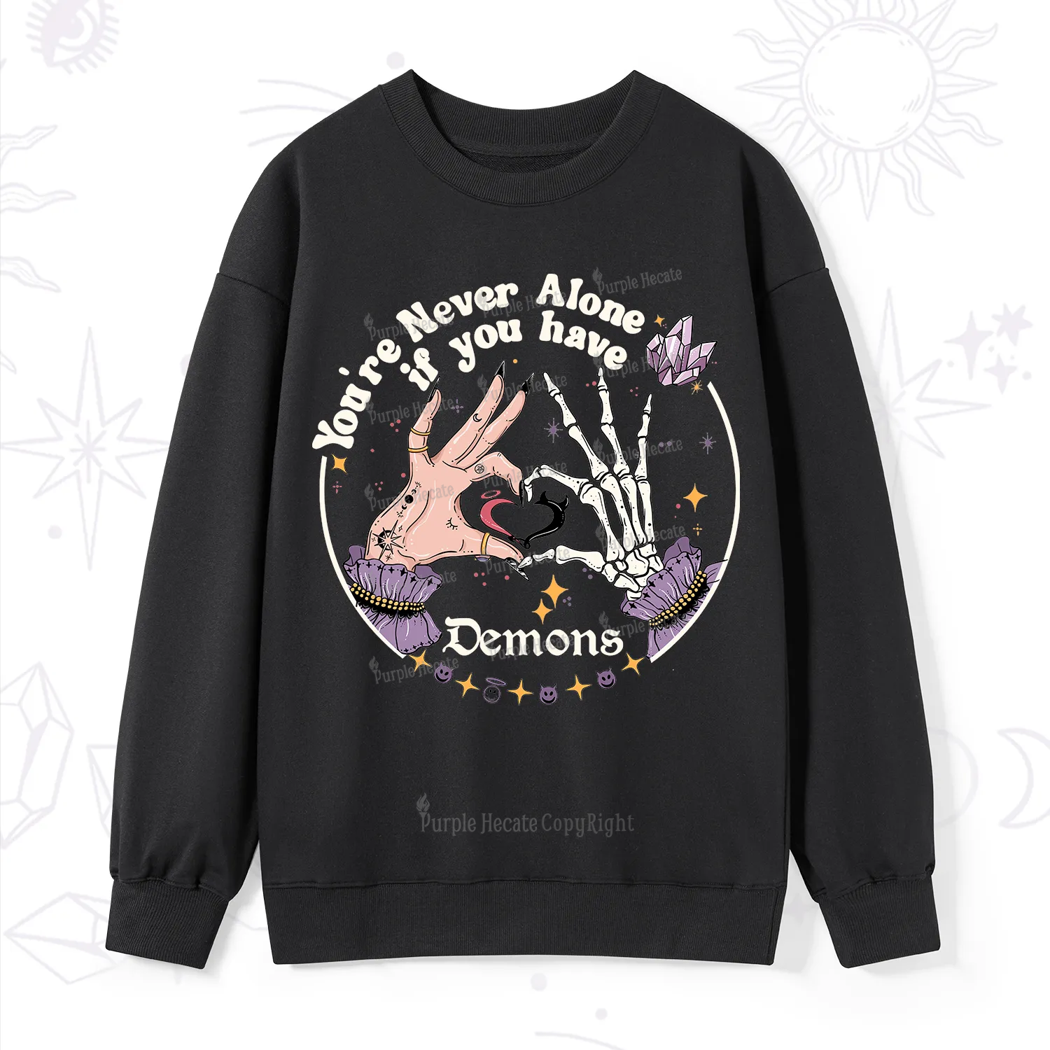 Purplehecate You're Never Alone If You Have Demons Sweatshirt
