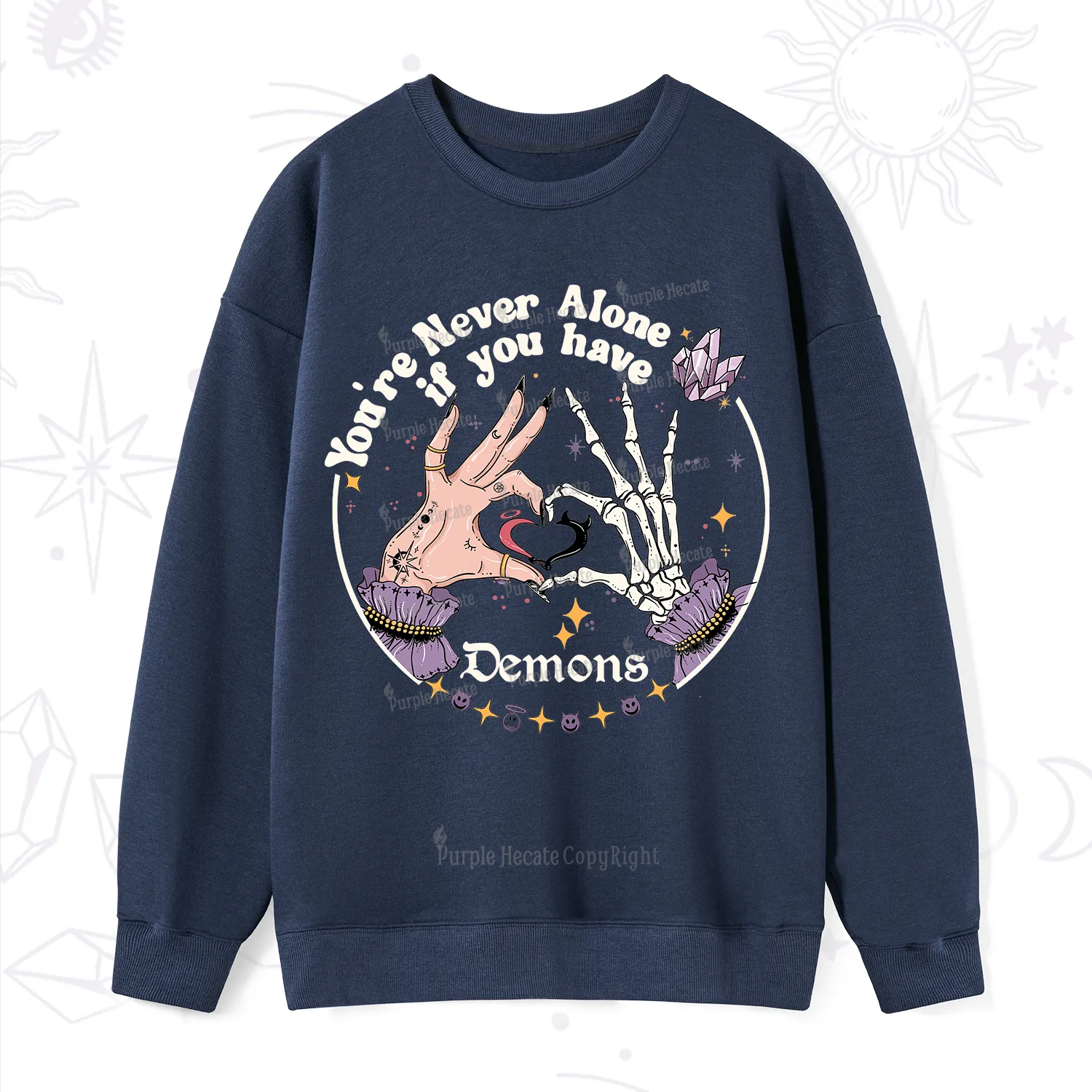 Purplehecate You're Never Alone If You Have Demons Sweatshirt
