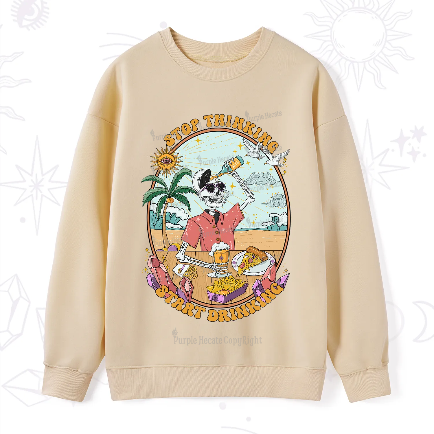 Purplehecate Stop Thinking Start Drinking One Sweatshirt