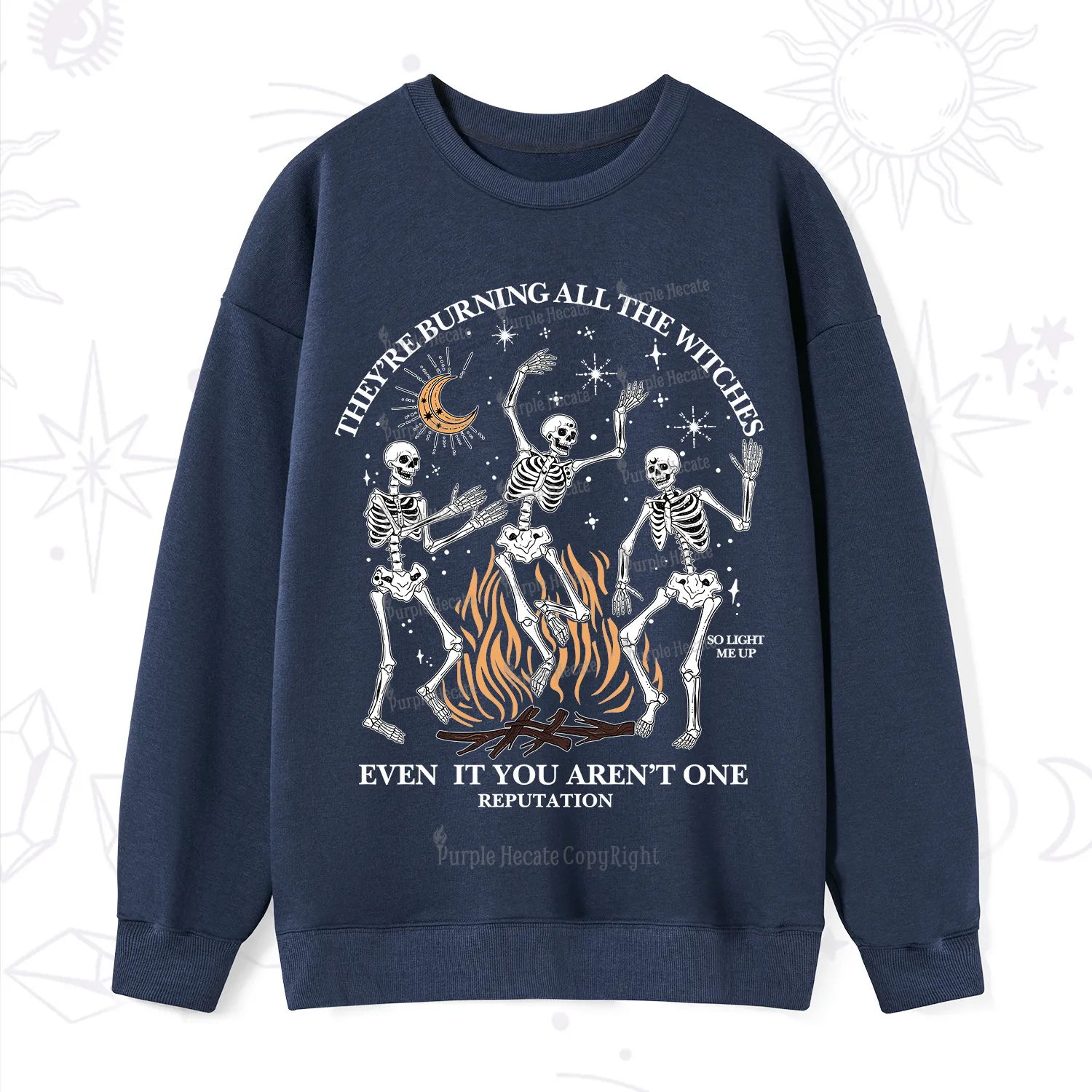 Purplehecate They're Burning All The Witches Even If You Aren't One Sweatshirt