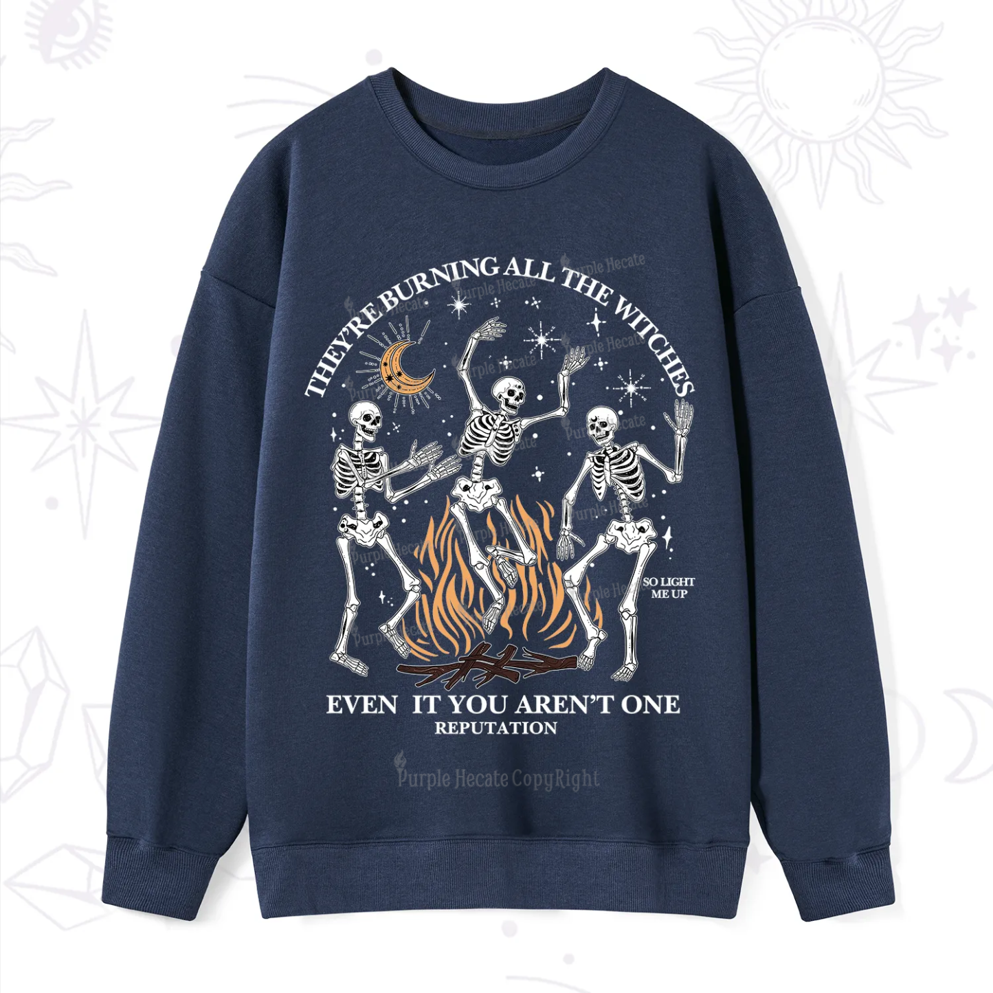 Purplehecate They're Burning All The Witches Even If You Aren't One Sweatshirt