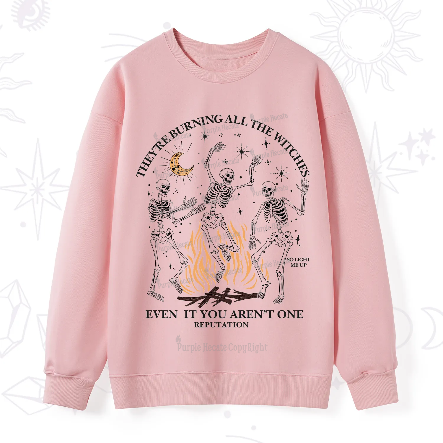 Purplehecate They're Burning All The Witches Even If You Aren't One Sweatshirt