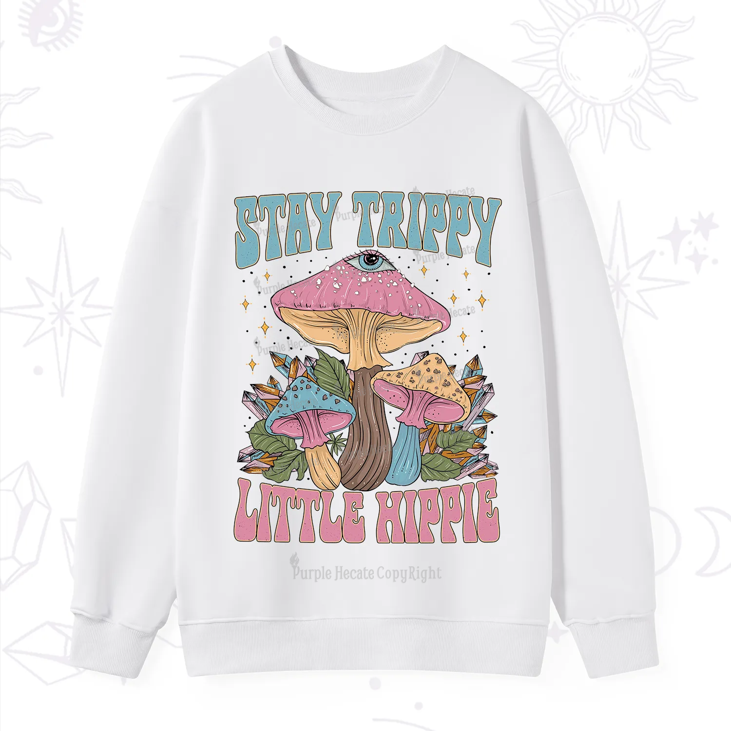 Purplehecate Stay Trippy Little Hippie Mushroom Sweatshirt