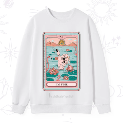 Purplehecate The I'm Fine Tarot Sweatshirt