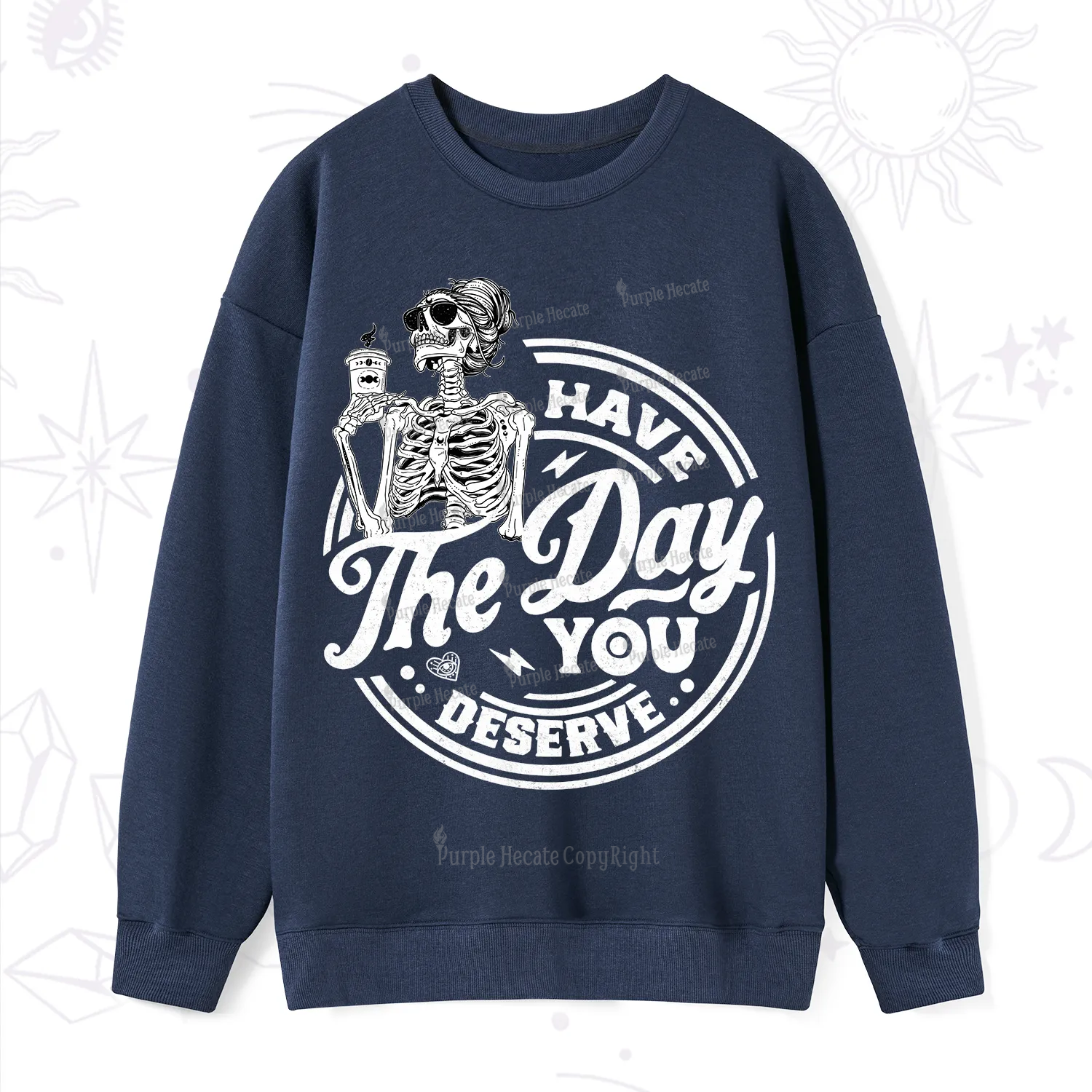 Purplehecate Have The Day You Deserve Sweatshirt