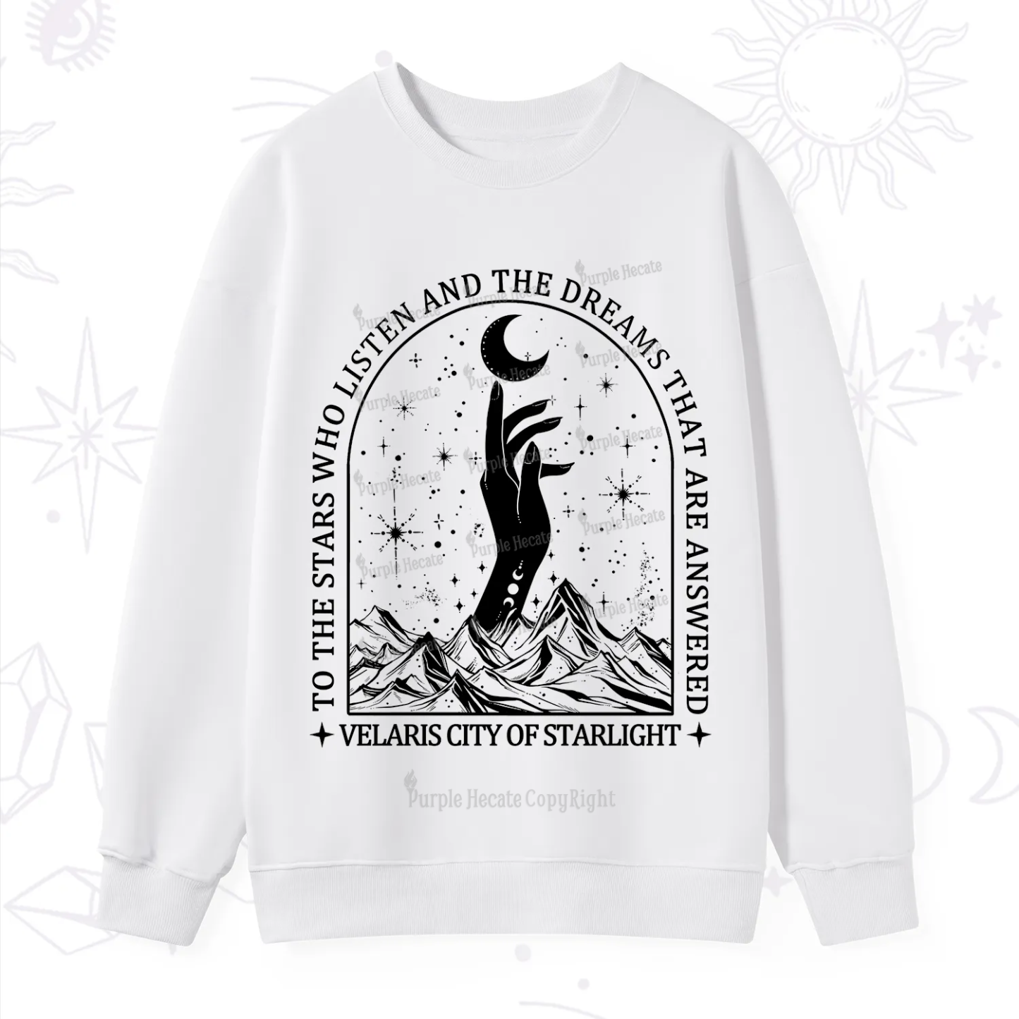 Purplehecate To The Stars Who Listen And The Dreams That Are Answered Sweatshirt