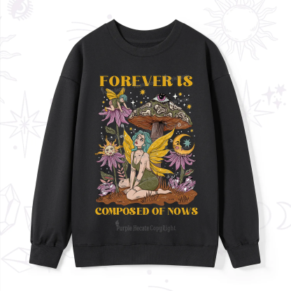 Purplehecate Forever Is Composed Of Nows Sweatshirt