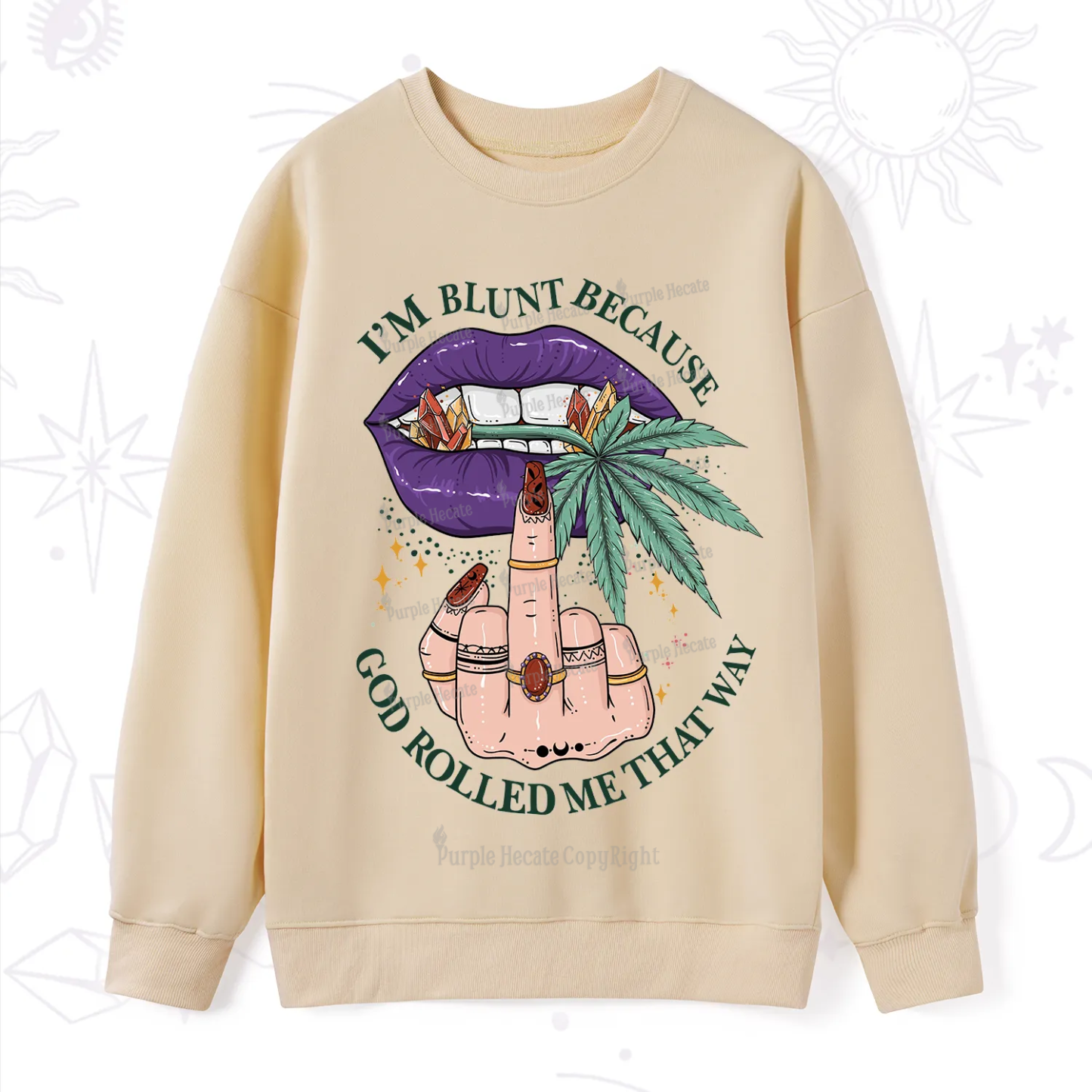 Purplehecate I'm Blunt Because God Rolled Me That Way Sweatshirt