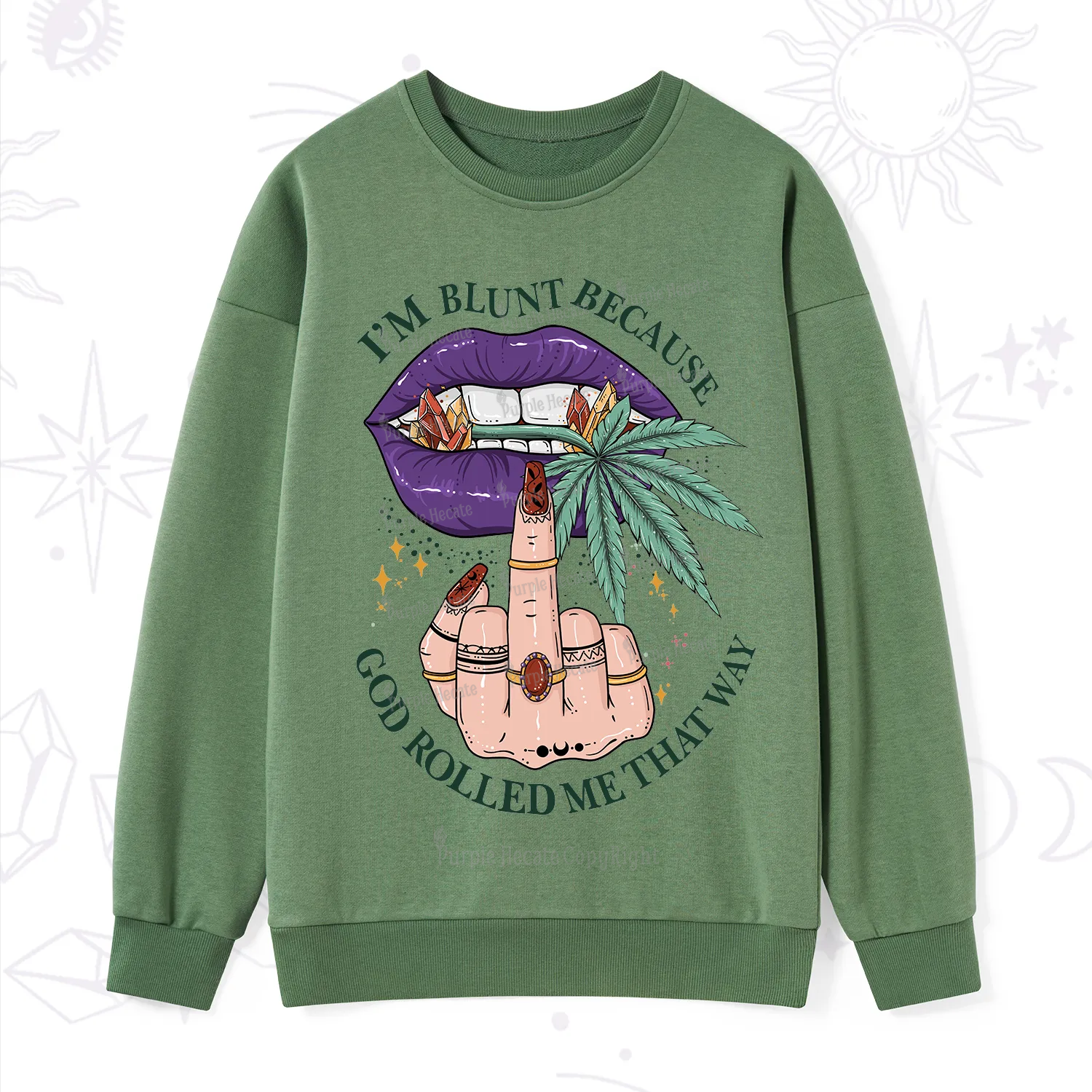 Purplehecate I'm Blunt Because God Rolled Me That Way Sweatshirt