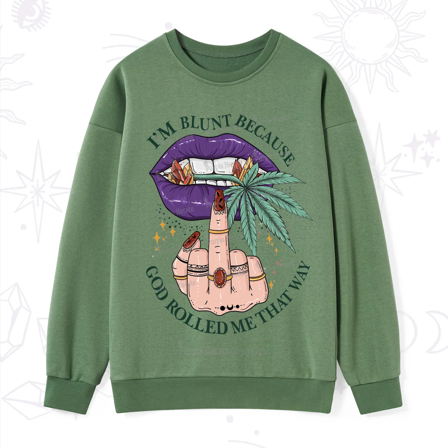 Purplehecate I'm Blunt Because God Rolled Me That Way Sweatshirt