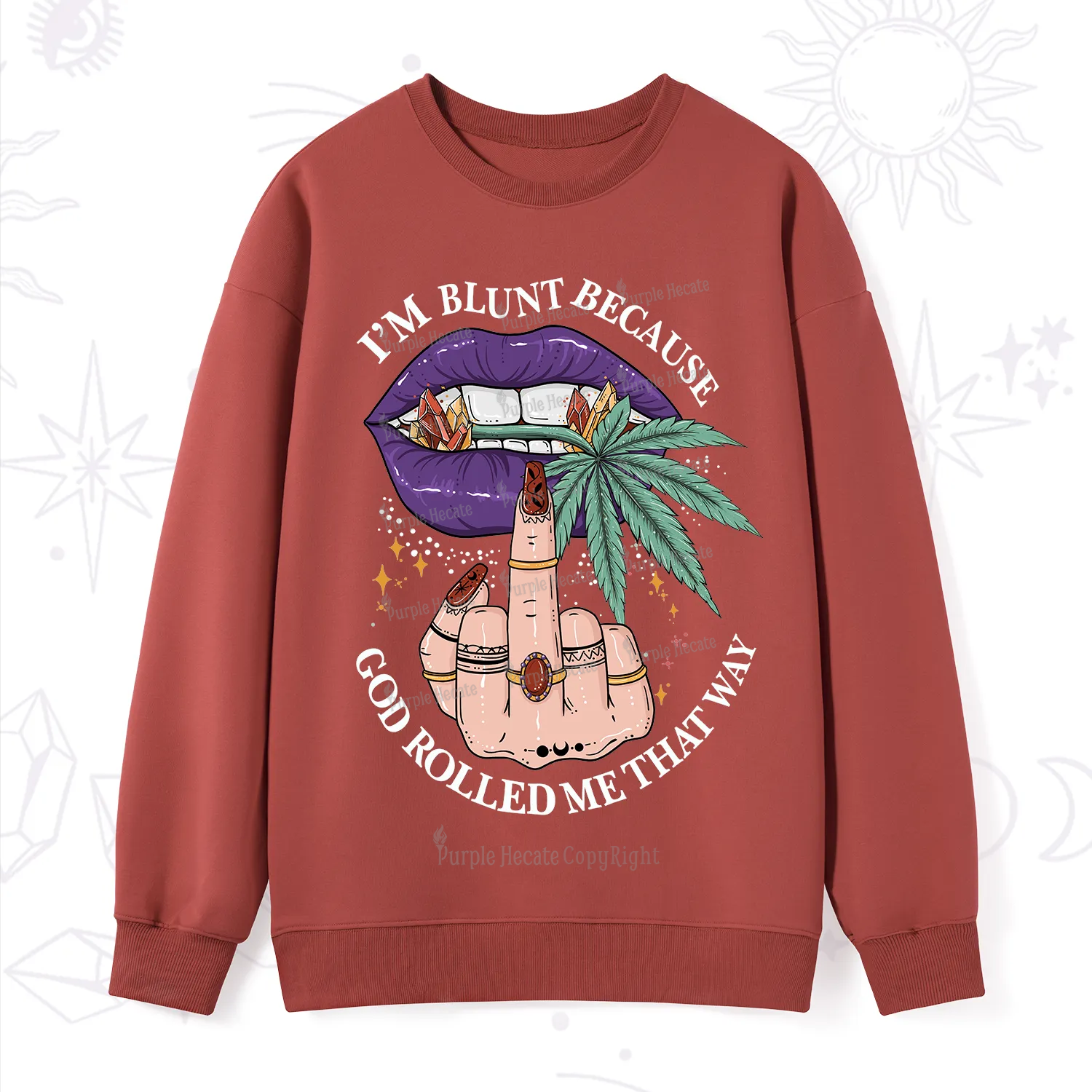 Purplehecate I'm Blunt Because God Rolled Me That Way Sweatshirt