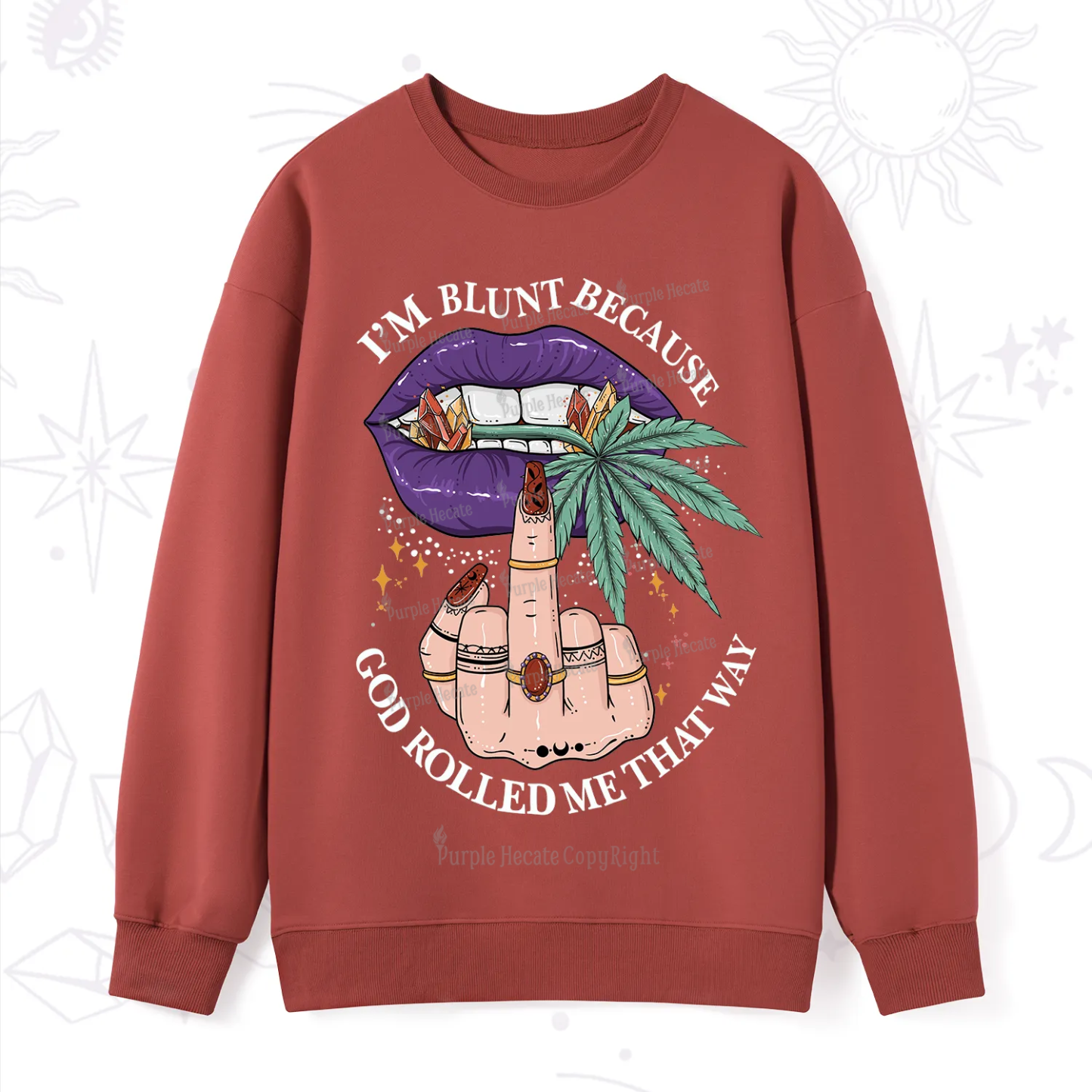 Purplehecate I'm Blunt Because God Rolled Me That Way Sweatshirt