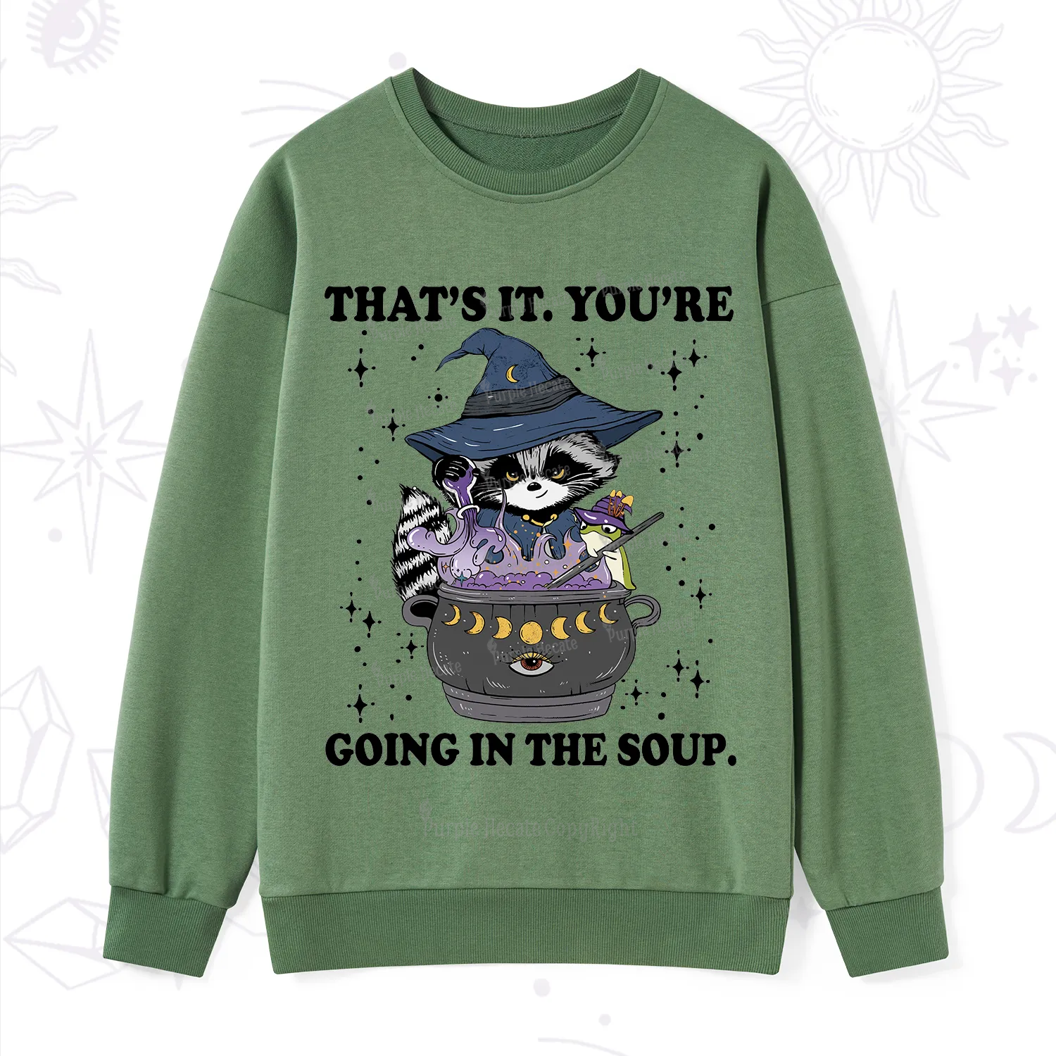 Purplehecate That's It You're Going In The Soup Sweatshirt