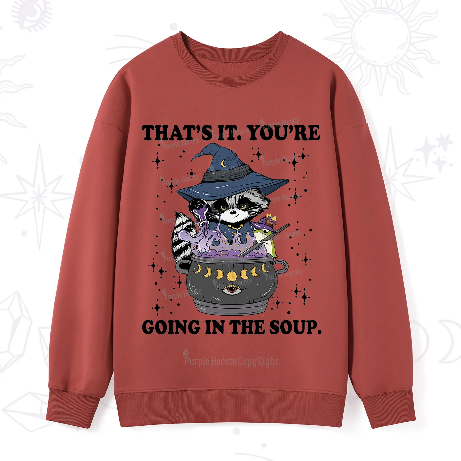 Purplehecate That's It You're Going In The Soup Sweatshirt