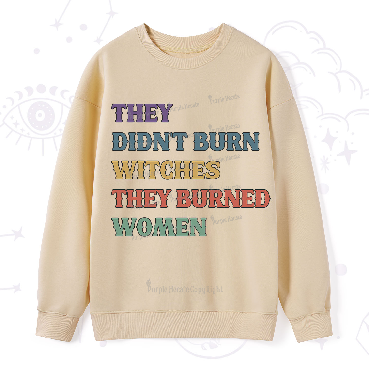 Purplehecate They Didn't Burn Witches They Burned Women Sweatshirt