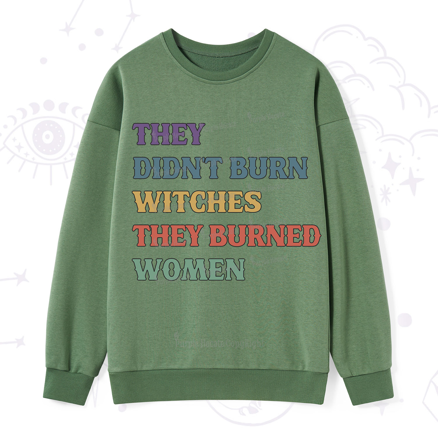 Purplehecate They Didn't Burn Witches They Burned Women Sweatshirt