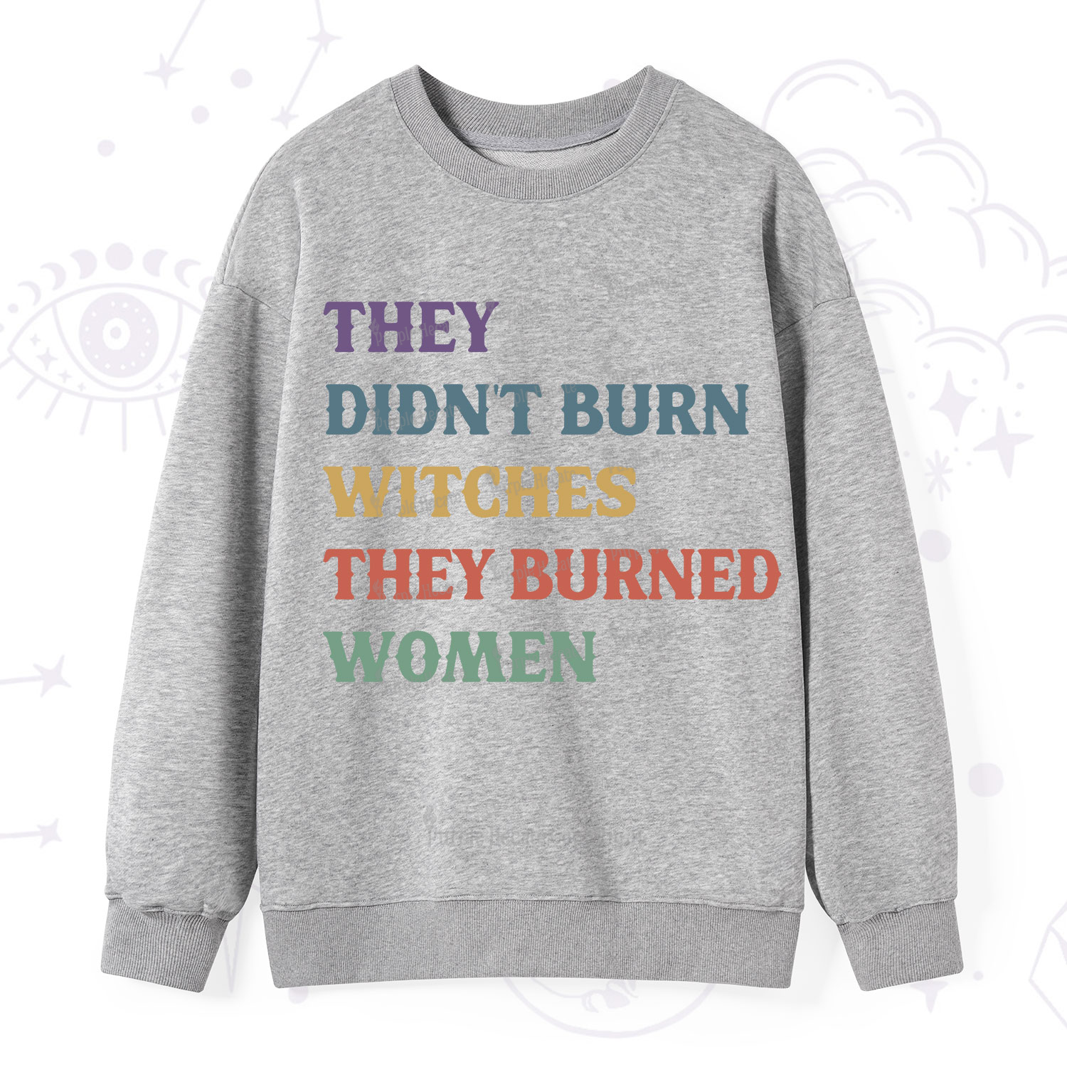 Purplehecate They Didn't Burn Witches They Burned Women Sweatshirt