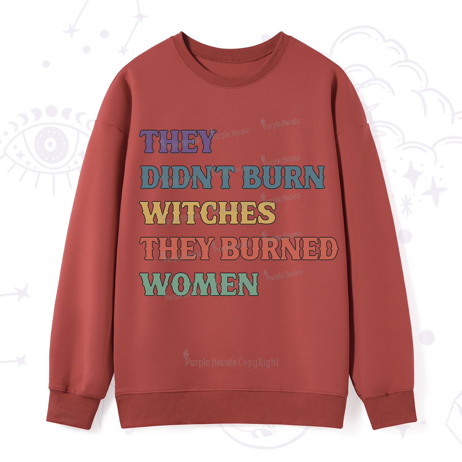 Purplehecate They Didn't Burn Witches They Burned Women Sweatshirt
