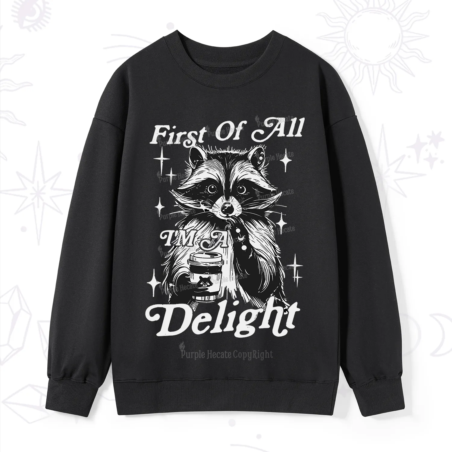 Purplehecate First Of All I'm A Delightful Funny Raccoon Sweatshirt
