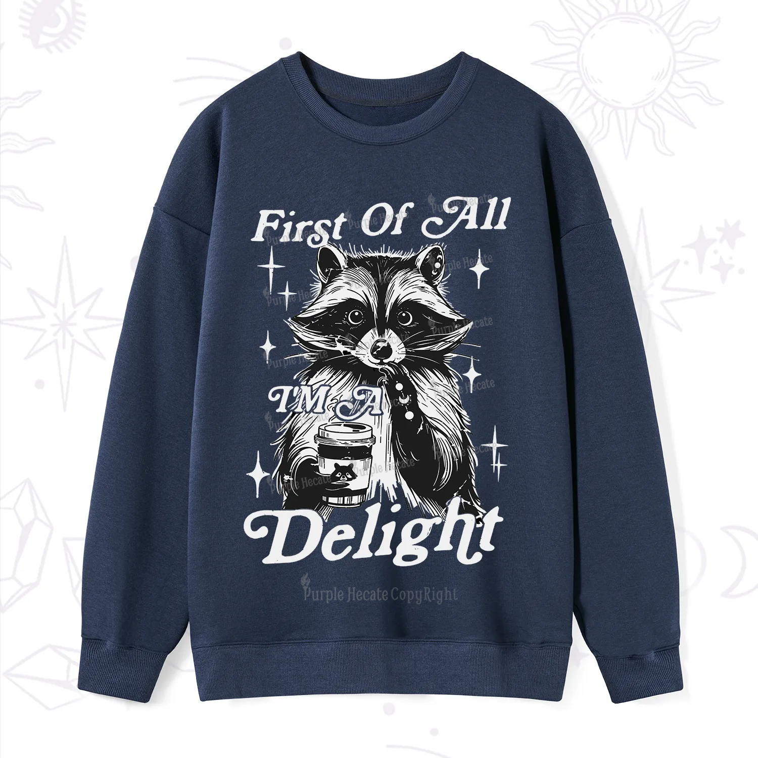 Purplehecate First Of All I'm A Delightful Funny Raccoon Sweatshirt