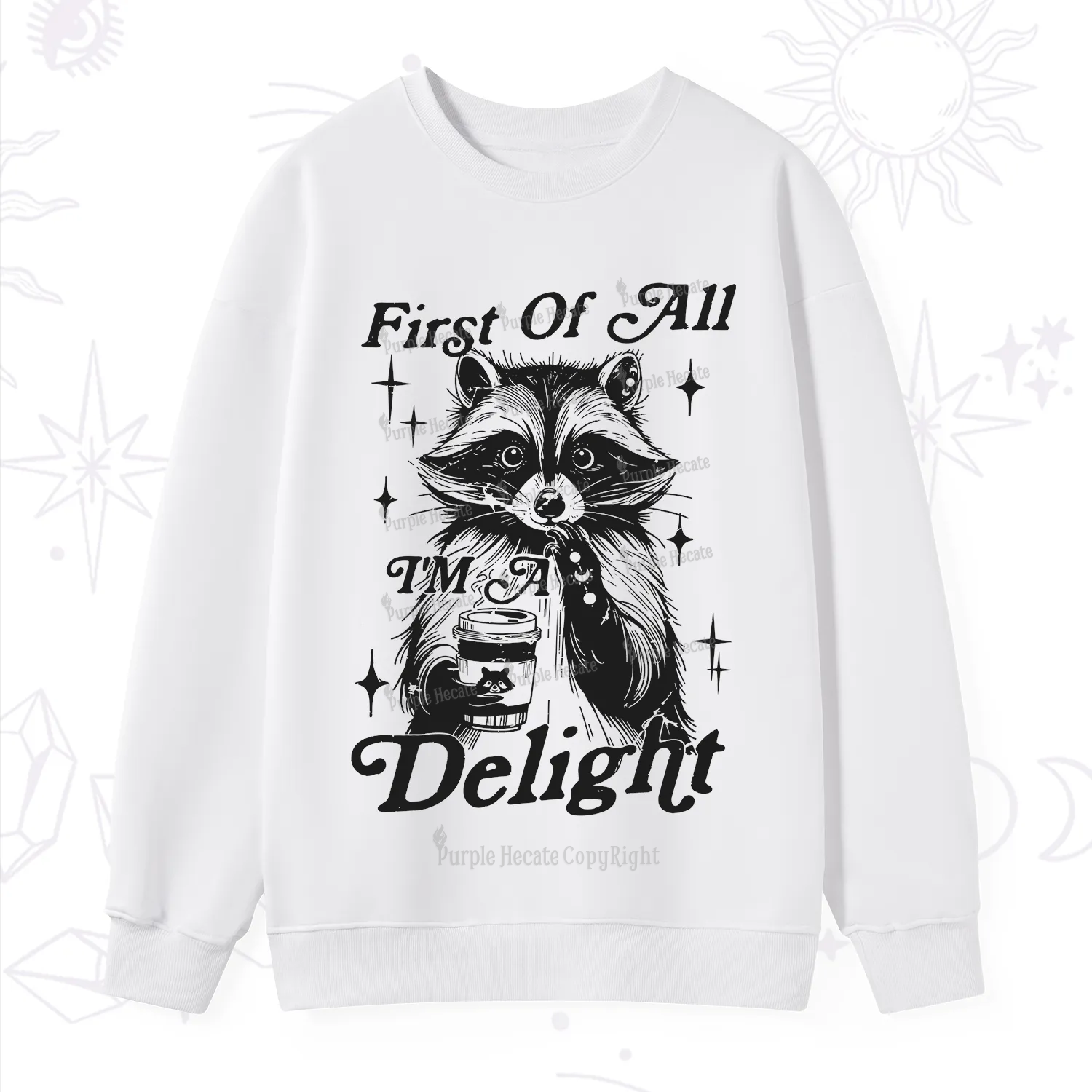 Purplehecate First Of All I'm A Delightful Funny Raccoon Sweatshirt