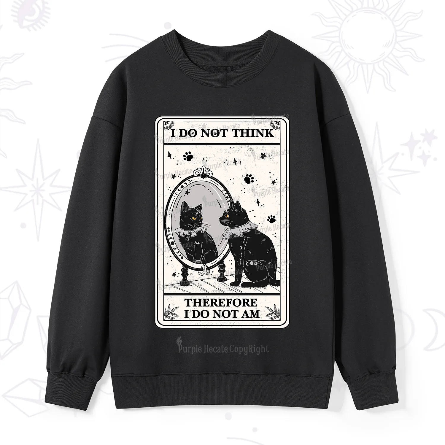 Purplehecate The I Do Not Think Therefore I Do Not Am Oracle Card Sweatshirt