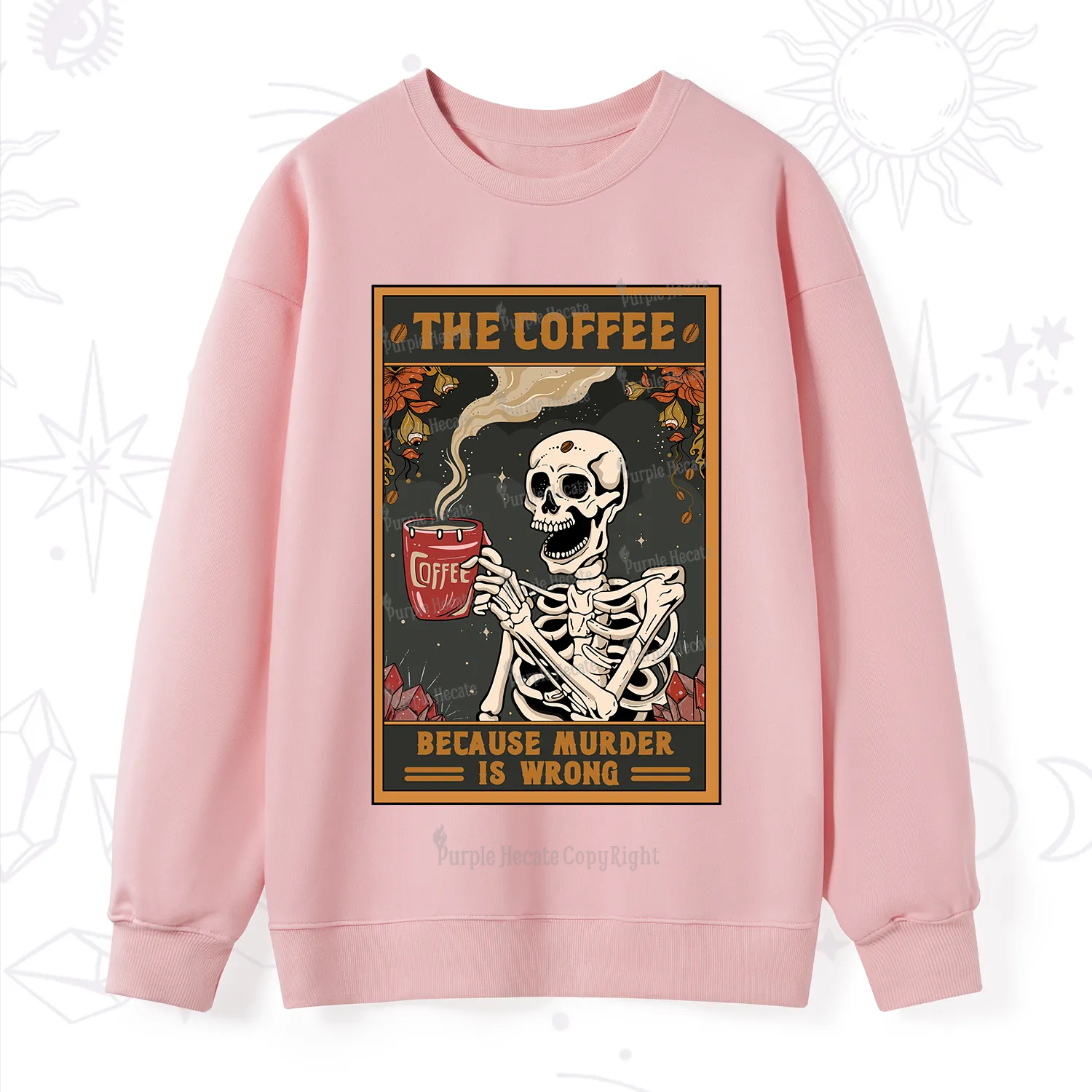 Purplehecate The Coffee Because Murder Is Wrong Oracle Card Sweatshirt