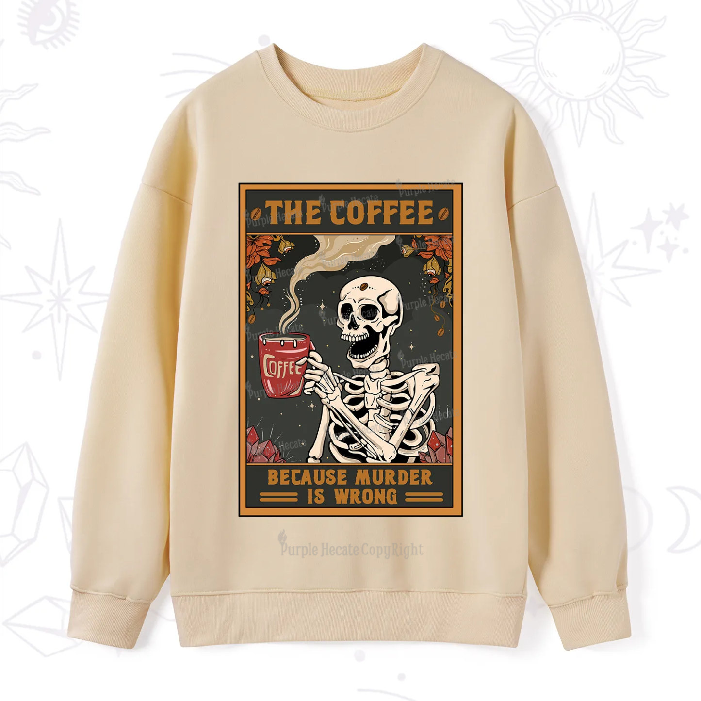 Purplehecate The Coffee Because Murder Is Wrong Oracle Card Sweatshirt
