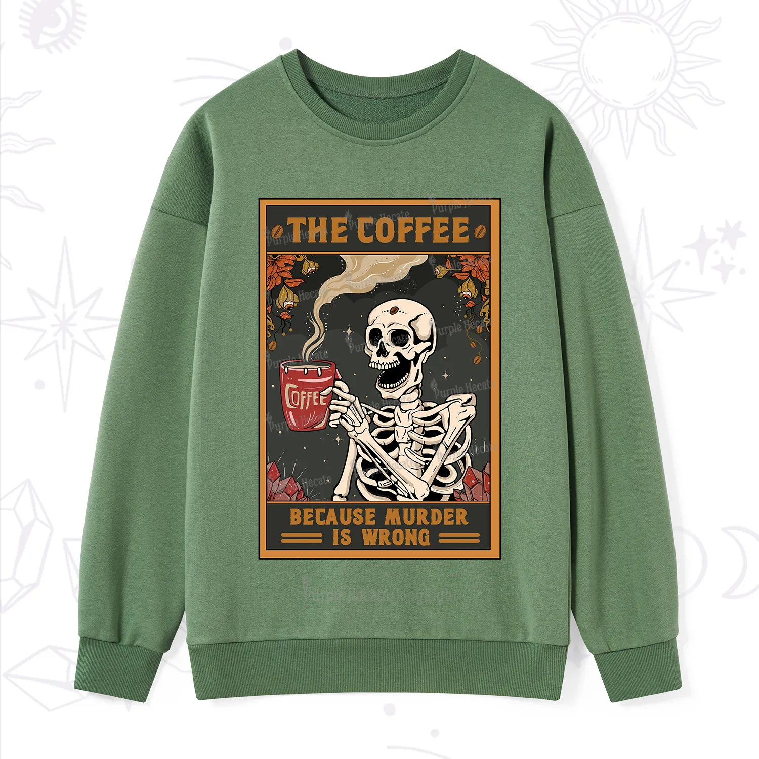 Purplehecate The Coffee Because Murder Is Wrong Oracle Card Sweatshirt