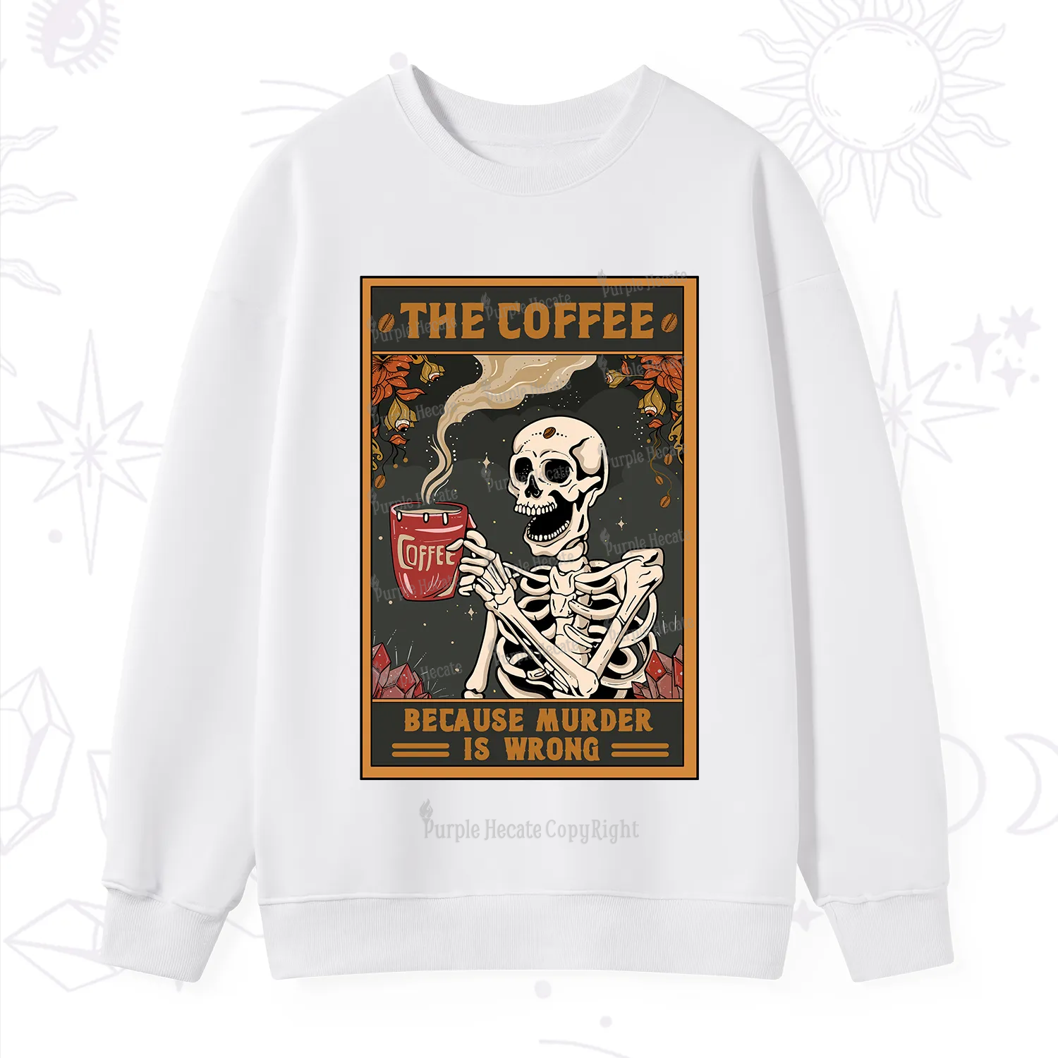 Purplehecate The Coffee Because Murder Is Wrong Oracle Card Sweatshirt