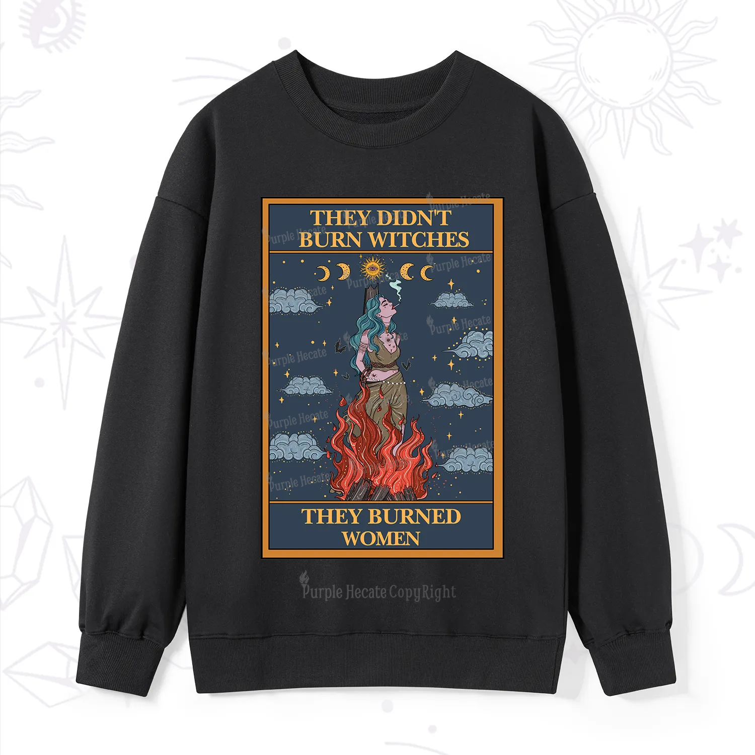 Purplehecate The They Didn't Burn Witches They Burned Women Oracle Card Sweatshirt