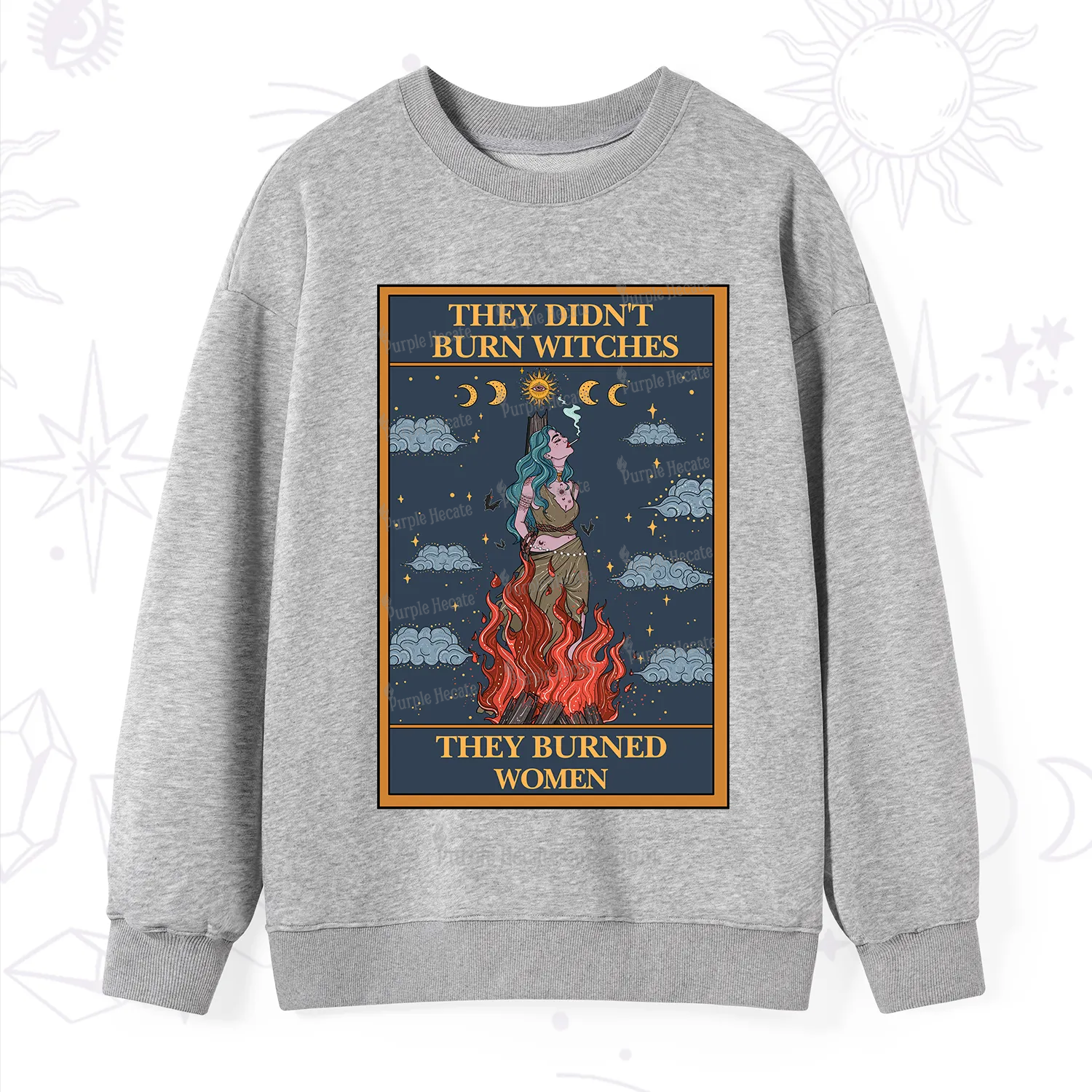 Purplehecate The They Didn't Burn Witches They Burned Women Oracle Card Sweatshirt